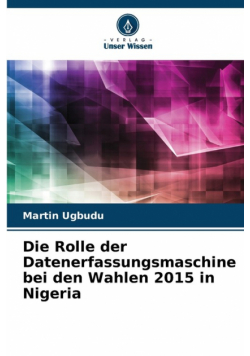 Die Rolle der Datenerfassungsmaschine bei den Wahlen 2015 in Nigeria