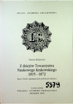 Z dziejów Towarzystwa Naukowego Krakowskiego 1815 1872