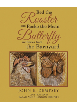 Red the Rooster and Rocko the Mean Butterfly in Stories from the Barnyard