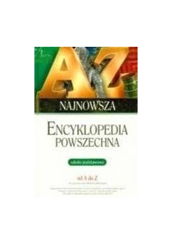 Najnowsza encyklopedia powszechna od A do Z