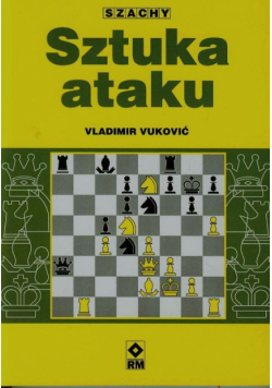 Vukovic  - Sztuka ataku Szachy