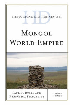 Historical Dictionary of the Mongol World Empire, Second Edition