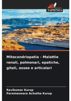Mitocondriopatia - Malattie renali, polmonari, epatiche, gitali, ossee e articolari