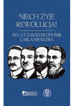 Niech żyje rewolucja! 150 lat Zasad ekonomii