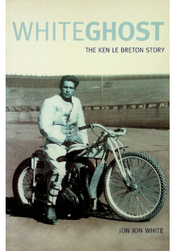 White Ghost The Ken Le Breton Story