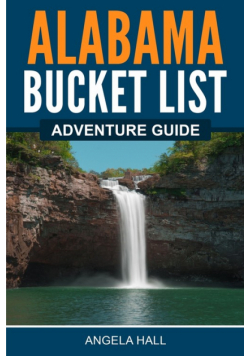 Alabama Bucket List Adventure Guide