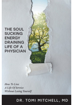 The Soul-Sucking, Energy-Draining Life of a Physician