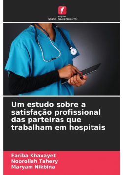 Um estudo sobre a satisfação profissional das parteiras que trabalham em hospitais
