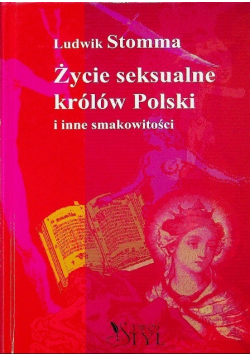 Życie seksualne królów Polski i inne smakowitości