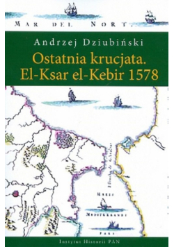 Ostatnia krucjata El-Ksar el-Kebir 1578