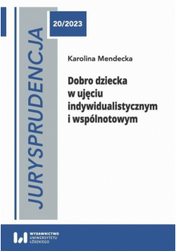 Jurysprudencja 20/2022. Dobro dziecka w ujęciu indywidualistycznym i wspólnotowym