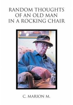 Random Thoughts of an Old Man in a Rocking Chair