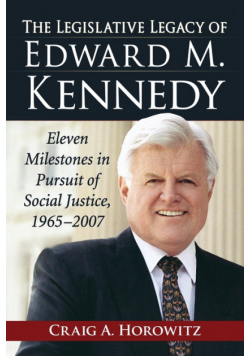 The Legislative Legacy of Edward M. Kennedy