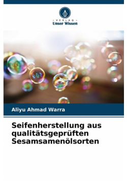 Seifenherstellung aus qualitätsgeprüften Sesamsamenölsorten