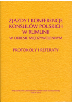Zjazdy i konferencje konsulów polskich w Rumunii w okresie międzywojennym