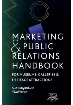 Marketing and Public Relations Handbook for Museums, Galleries, and Heritage Attractions
