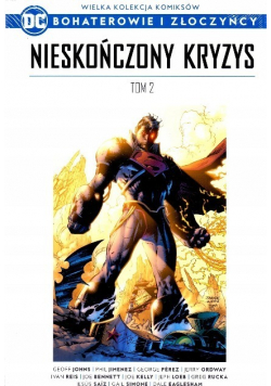 Wielka Kolekcja Komiksów Bohaterowie i Złoczyńcy Tom 22 Nieskończony Kryzys