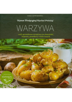 Kanon tradycyjnej kuchni Polskiej  Warzywa