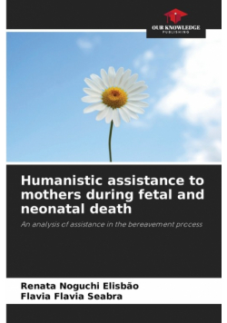 Humanistic assistance to mothers during fetal and neonatal death
