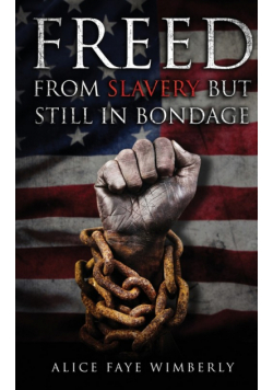 Freed from Slavery but Still in Bondage