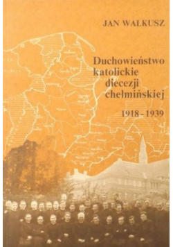 Duchowieństwo katolickie diecezji chełmińskiej 1918  -  1939