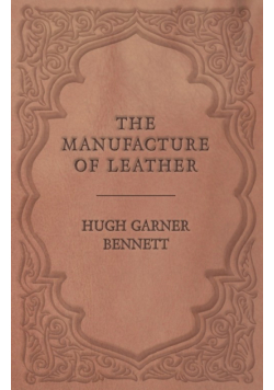 The Manufacture of Leather
