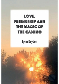 Love, Friendship and the Magic of the Camino