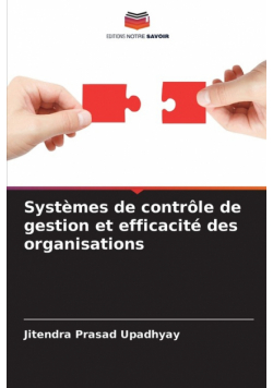 Systèmes de contrôle de gestion et efficacité des organisations