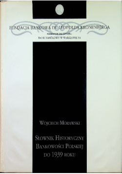 Słownik Historyczny Bankowości Polskiej do 1939 roku