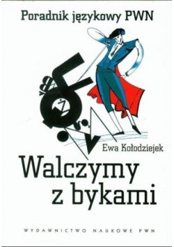 Poradnik językowy PWN Walczymy z bykami