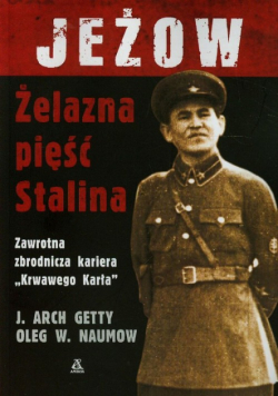 Jeżow. Żelazna pięść Stalina
