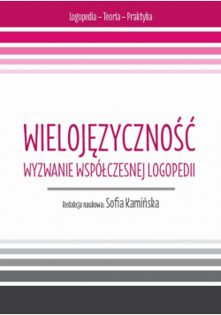 Wielojęzyczność wyzwanie współczesnej logopedii