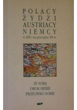 Polacy, Żydzi, Austriacy, Niemcy