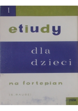 Etiudy dla dzieci, tom I