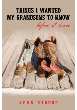 Things I Wanted My Grandsons To Know Before I Leave