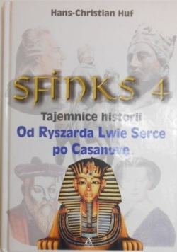 Sfinks 4 Tajemnice historii Od Ryszarda Lwie Serce po Casanovę