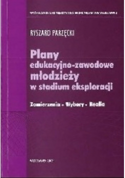 Plany edukacyjno  zawodowe młodzieży w stadium eksploracji