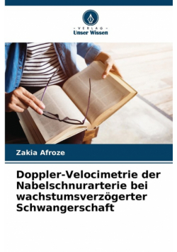 Doppler-Velocimetrie der Nabelschnurarterie bei wachstumsverzögerter Schwangerschaft