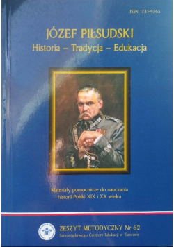 Józef Piłsudski Historia - Tradycja - Edukacja