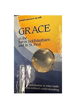 Grace in the Saiva Siddhantham and in St. Paul