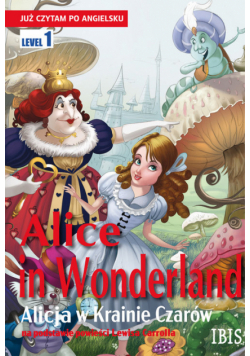 Już czytam po angielsku. Alice in Wonderland (Alicja w Krainie Czarów)