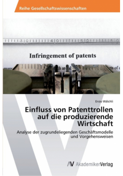Einfluss von Patenttrollen auf die produzierende Wirtschaft