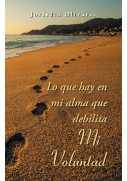 Lo que hay en mi alma que debilita MI VOLUNTAD