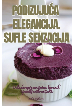 Podizujuća Elegancija. Sufle Senzacija
