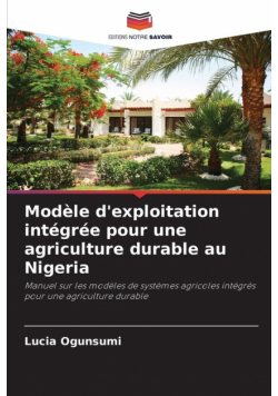 Modèle d'exploitation intégrée pour une agriculture durable au Nigeria