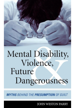 Mental Disability, Violence, and Future Dangerousness