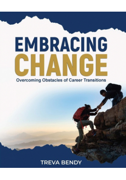 Embracing Change - Overcoming Obstacles of Career Transitions