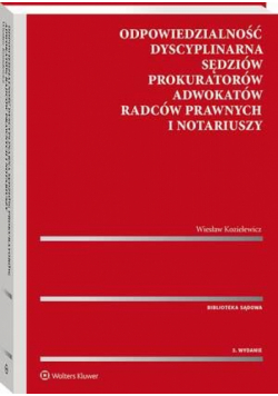 Odpowiedzialność dyscyplinarna sędziów, prokuratorów, adwokatów, radców prawnych i notariuszy
