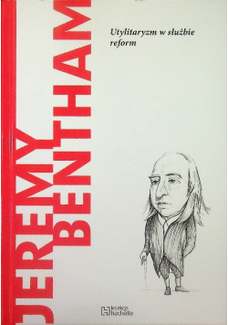 Jeremy Bentham Utylitaryzm w służbie reform