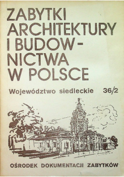 Zabytki architektury i budownictwa w Polsce tom 36